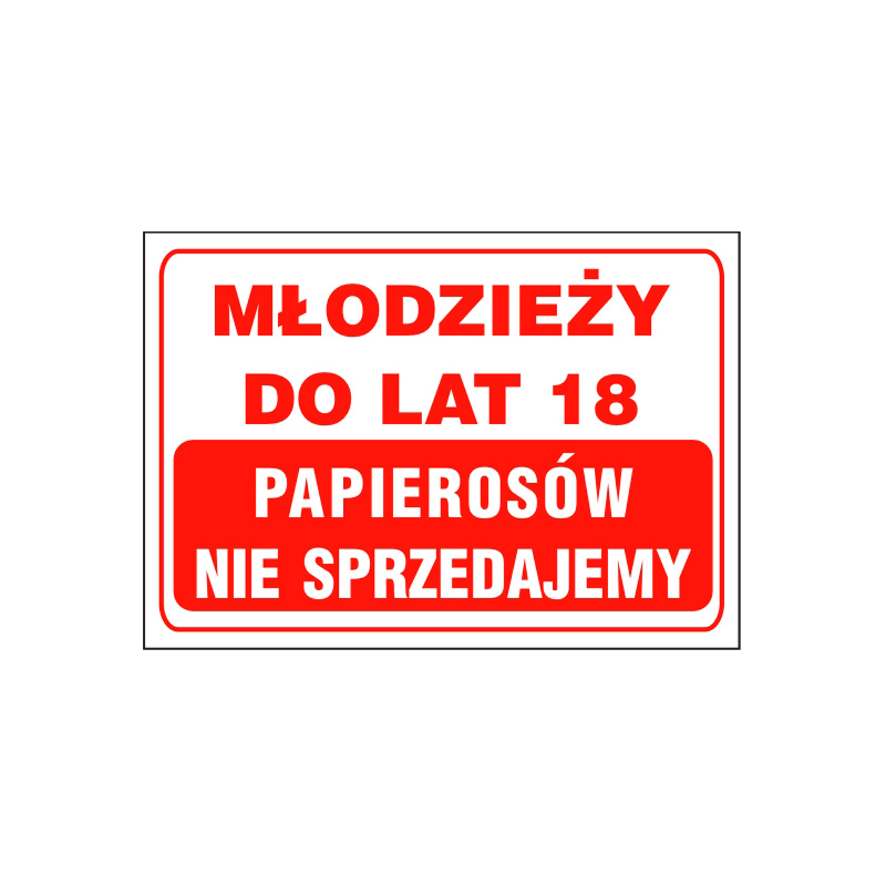 Młodzieży do lat 18 papierosów nie sprzedajemy